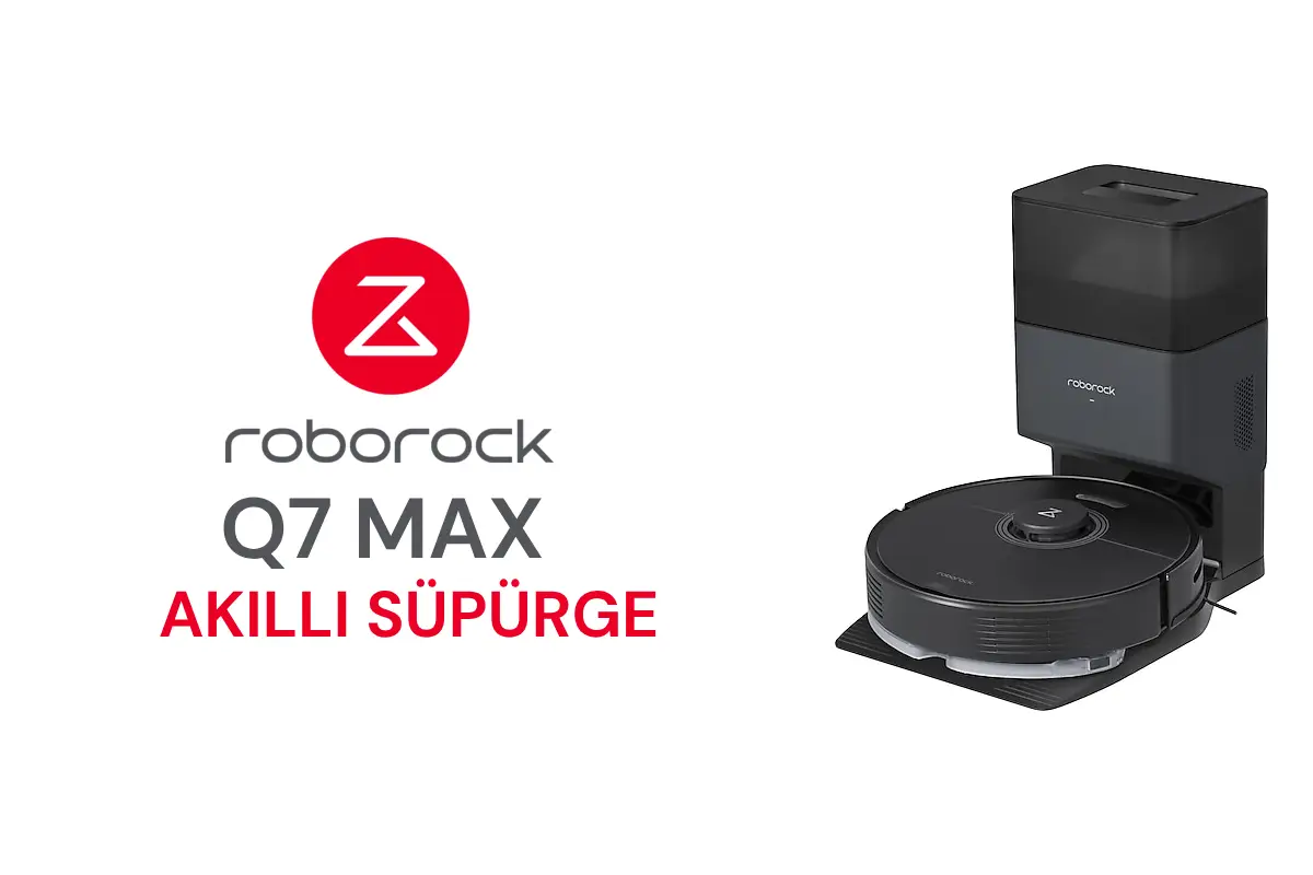 Roborock Q7 Max Akıllı Süpürge